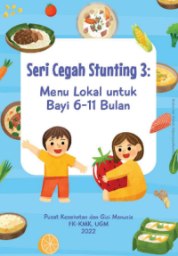 Image of Seri cegah stunting : menu lokal untuk bayi 6-11 bulan