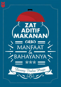 Image of Zat adiktif makanan : manfaat & bahayanya